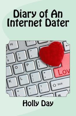 Holly Day - Diary of An Internet Dater, Häftad. Tillgänglighet: Lägg i varukorg