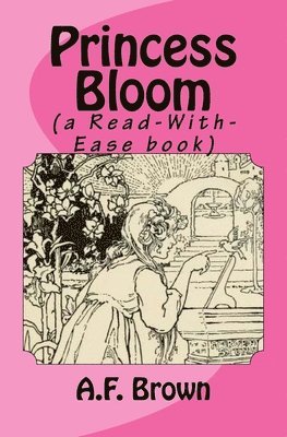 A F Brown, A. F. Brown, Read-With-Ease Books - Princess Bloom (a Read-With-Ease book), Häftad