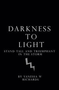 bokomslag Darkness to Light: Stand Tall and Triumphant in the Storm