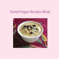 bokomslag Sweet Vegan Recipes Book
