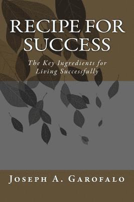 bokomslag Recipe For Success: The Key Ingredients for Living Successfully