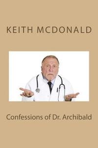 bokomslag Confessions of Dr. Archibald