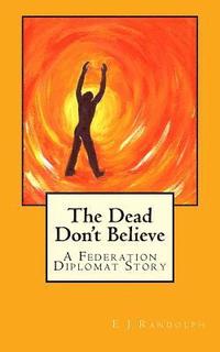bokomslag The Dead Don't Believe