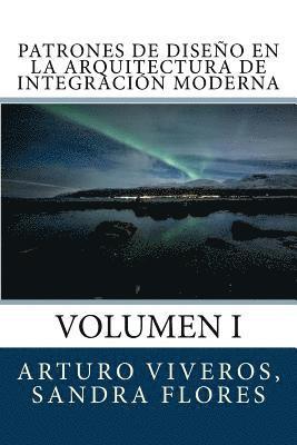 Patrones de Diseño en la Arquitectura de Integración Moderna: Volumen I 1