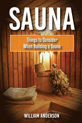 Sauna: Things To Consider When Building A Sauna 1