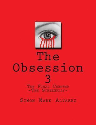 The Obsession 3: -The Screenplay- 1