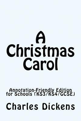 A Christmas Carol: Annotation-Friendly Edition for Schools (KS3/KS4/GCSE) 1