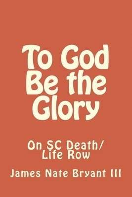 To God Be the Glory: On SC Life/Death Row 1