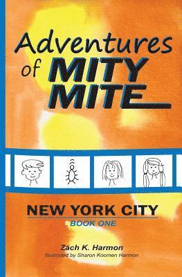 Adventures of Mity Mite: Book One: New York City 1