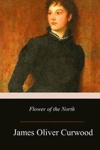 bokomslag Flower of the North