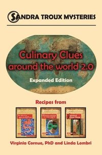 bokomslag Culinary Clues around the World 2.0: Expanded Edition, Recipes from Sandra Troux Mysteries Books 1-3