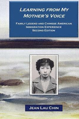 Learning from My Mother's Voice - Black/White: Family Legend and the Chinese American Immigration Experience 1