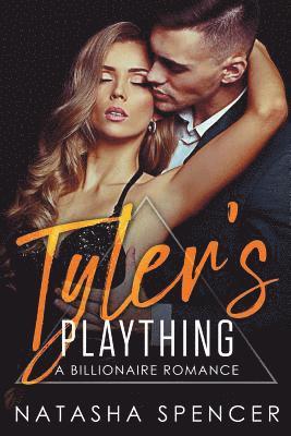 Tyler's Plaything: A Billionaire Romance 1