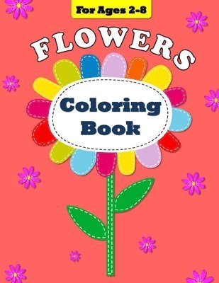 bokomslag Flowers Coloring Book: For Ages 2-8