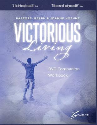 Ralph Hoehne, Joanne Hoehne - Victorious Living: DVD Companion Workbook, Häftad