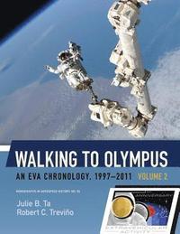 bokomslag Walking to Olympus - An EVA Chronology, 1997-2011 - Volume 2 (NASA SP-2016-4550)