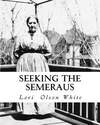 bokomslag Seeking the Semeraus: Aug, Caroline and their Descendants 1841-1941