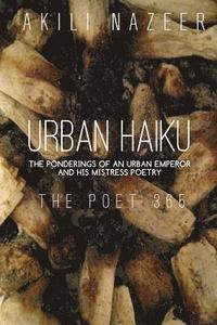 bokomslag Urban Haiku: Ponderings of an Urban Emperor & His Mistress Poetry