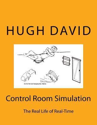 bokomslag Control Room Simulation: The Craft of Real-Time Simulation in Real Life, describing how large scale real-time simulations are planned, executed