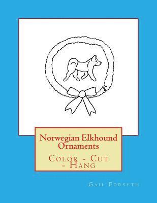 bokomslag Norwegian Elkhound Ornaments: Color - Cut - Hang