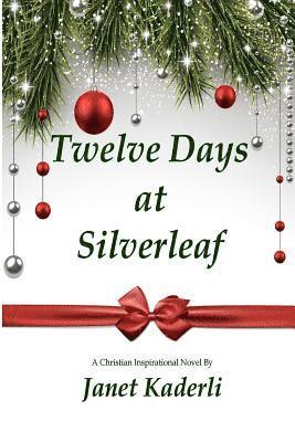 Twelve Days at Silverleaf 1