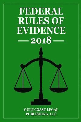 bokomslag Federal Rules of Evidence 2018, Briefcase Edition
