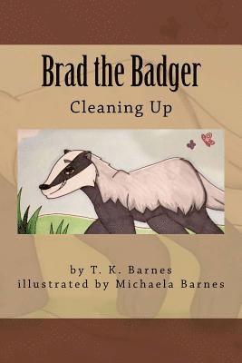 T. K. Barnes - Brad the Badger: Cleaning Up, Häftad. Tillgänglighet: Lägg i varukorg