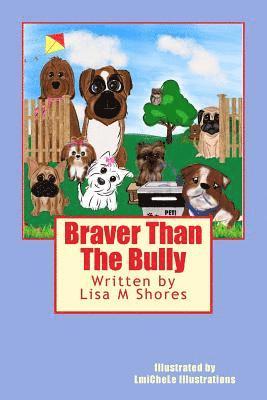 Lisa M. Shores - Braver Than The Bully, Häftad