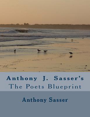 Anthony j Sasser's: the poets Blueprint 1