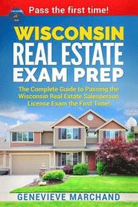 bokomslag Wisconsin Real Estate Exam Prep: The Complete Guide to Passing the Wisconsin Real Estate Salesperson License Exam the First Time!