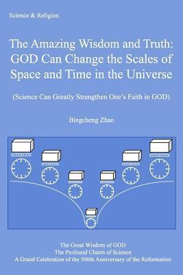 bokomslag The ...Truth: GOD Can Change the Scales of Space and Time in the Universe: (Science Can Greatly Strengthen One's Faith in GOD)