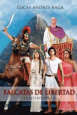 Falcatas de libertad: La estirpe ibera 1