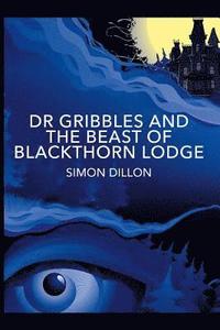 bokomslag Dr Gribbles and the Beast of Blackthorn Lodge