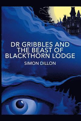 bokomslag Dr Gribbles and the Beast of Blackthorn Lodge