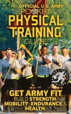 U S Army - The Official US Army Pocket Physical Training Guide: Get Army Fit: Build Strength, Mobility, Endurance and Health, Häftad. Tillgänglighet: Lägg i varukorg
