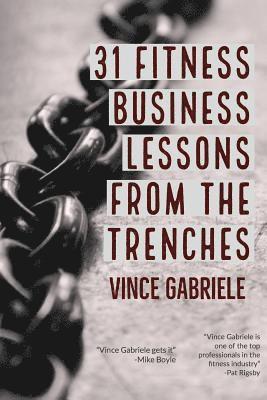 Vince Gabriele - 31 Fitness Business Lessons From The Trenches, Häftad