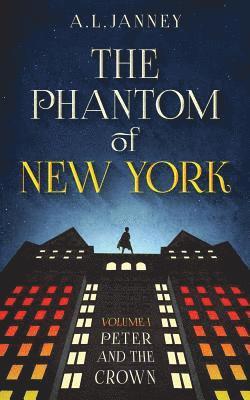 bokomslag Phantom of New York: Volume I - Peter and the Crown