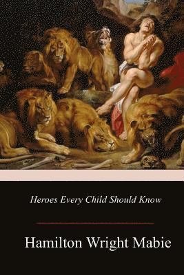Heroes Every Child Should Know