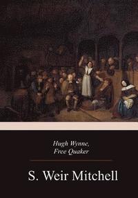 bokomslag Hugh Wynne, Free Quaker
