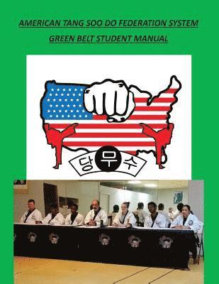 David A. Wilson - American Tang Soo Do Federation System: Green Belt Student Manual, Häftad