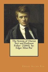 bokomslag The System of Doctor Tarr and Professor Fether (1844) by: Edgar Allan Poe