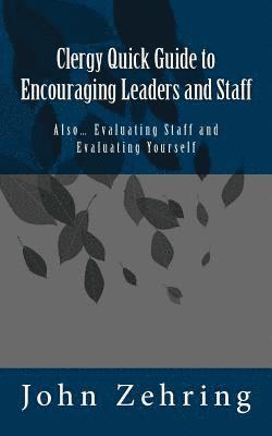 John Zehring - Clergy Quick Guide to Encouraging Leaders and Staff: Also... Evaluating Staff and Evaluating Yourself, Häftad