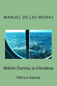 bokomslag Máirín Dunne, La Irlandesa: Fiel a sí misma