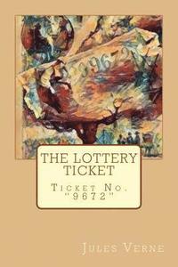 bokomslag The Lottery Ticket: Ticket No. '9672'