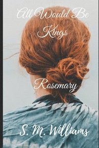 bokomslag All Would Be Kings Book III: Rosemary
