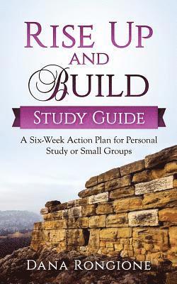 Dana Rongione - Rise Up and Build Study Guide: A Six-Week Action Plan for Personal Study or Small Groups, Häftad. Tillgänglighet: Lägg i varukorg