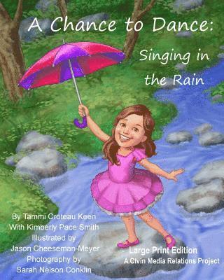 Kimberly Pace Smith - A Chance to Dance: Singing in the Rain Large Print Edition, Häftad