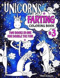 bokomslag Unicorns Farting Coloring Book 3 COMBO EDITION - Books 1 and 2 Together In One Big Fartastic Book