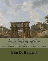 bokomslag Pre-historic nations; or, Inquiries concerning some of the great peoples and civilizations of antiquity, and their probable relation to a still older