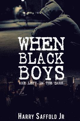 When Black Boys are Left in The Dark 1